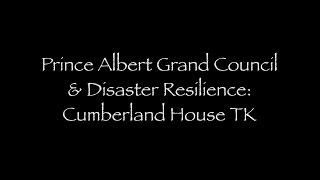 8_Prince Albert Grand Council and Disaster Resilience Cumberland House Traditional Knowledge