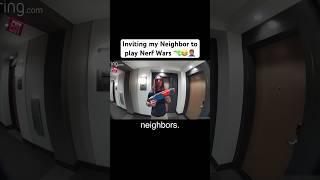 Inviting my Neighbor to play Nerf Wars ‍️