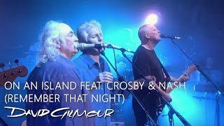 David Gilmour - On An Island feat. Crosby & Nash Remember That Night