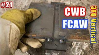 CWB Structural Weld Test  3FG Vertical FCAW Welding