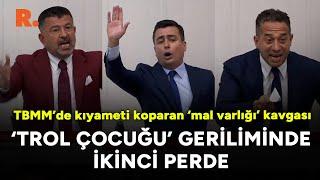 TBMMde kıyameti koparan mal varlığı kavgası Trol çocuğu geriliminde ikinci perde