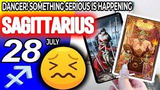 Sagittarius   DANGER SOMETHING SERIOUS IS HAPPENING horoscope for today JULY  28 2024  tarot