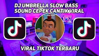 DJ UMBRELLA SLOW BASS SOUND CEPEK CANTIK VIRAL TIKTOK 2022