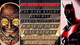 What if Deku was Batman - My Hero Acedamia The Dark Knight Returns Season 3 Part 8