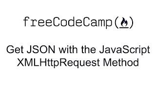 Get JSON with the JavaScript XMLHttpRequest Method - JSON APIs and Ajax - Free Code Camp