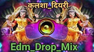 kalsha diyariya sathe ganga jal likhani dj remix song  neelkamal bhakti song   rdx remix Edm Mix