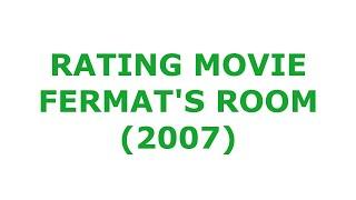 RATING MOVIE — FERMATS ROOM 2007
