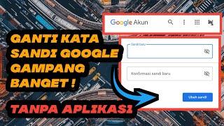 Cara Mengganti Kata Sandi Akun Google 2021