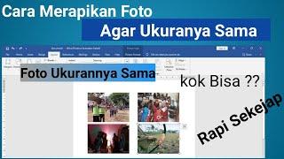 Cara Cepat Merapikan FotoGambar Agar Ukurannya Sama di Word