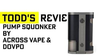 Pump Squonker by Across Vape and Dovpo