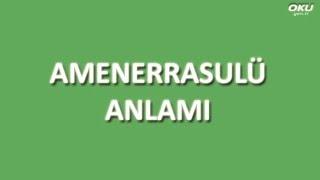 Amenerrasulü Meali Oku Dinle İzle - www.oku.gen.tr