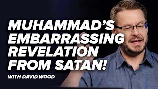 Muhammad’s Embarrassing Revelation from Satan - David Wood - Episode 13
