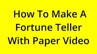 HOW TO MAKE A FORTUNE TELLER WITH PAPER VIDEO? SOLVED