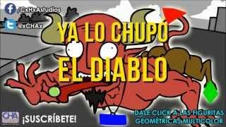 YA LO CHUPÓ EL DIABLO