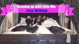 Jesy Birthday Keeping up with Little Mix