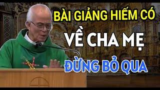 BÀI GIẢNG HIẾM CÓ VỀ CHA MẸ CỦA CHA HỒNG ÍT AI ĐÃ ĐƯỢC NGHE  CHA PHẠM QUANG HỒNG GIẢNG THUYẾT