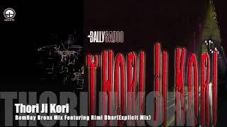 Thori Ji Kori BOMBAY BRONX Explicit Mix  Bally Sagoo