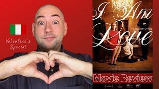 I Am Love - Movie Review - Valentines Special