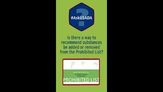 #AskUSADA - Is there a way to recommend substances be added or removed from the Prohibited List?