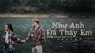 PhucXp - Nhu Anh Da Thay Em CTTDE 2  Official Video