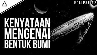 Kenapa Masih Ada Yang Percaya Bumi Datar?   Eclipse #2