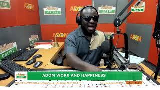 Adom Work and Happiness on Adom 106.3 FM with OPD 25-06-24