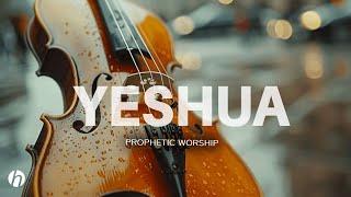 YESHUA VIOLIN PROPHETIC WORSHIP INSTRUMENTAL  MEDITATION MUSIC
