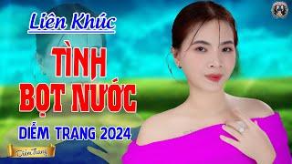 LK Tình Bọt Nước Một Chiều Tôi Tìm Đến Thăm  Giọng Hát Làm Rung Động Hàng Triệu Con  Diễm Trang 