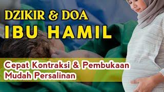 Dzikir Ibu Hamil Menjelang Persalinan  Doa Ibu Hamil Agar Cepat Kontraksi dan Pembukaan