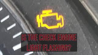 Check engine light started flashing