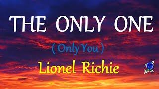 THE ONLY ONE -  LIONEL RICHIE lyrics HD