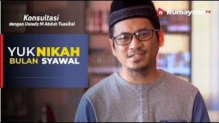 Motivasi Yuk Nikah Bulan Syawal - Ustadz M Abduh Tuasikal