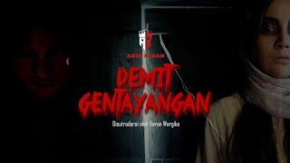  DEMIT GENTAYANGAN  - FILM PENDEK HOROR