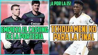 TCHOUAMENI CASI DESCARTADO PARA LA FINAL SEGÚN EL CLUB Y LO DE COURTOIS-LUNIN SE DECIDE ¿YA?