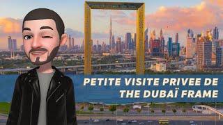 THE DUBAI FRAME  Visite immersive