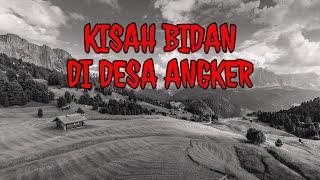 KISAH HOROR BIDAN DI DESA ANGKER  4 TAHUN TUGAS PENUH MISTERI • Horror story by LENTERA MALAM