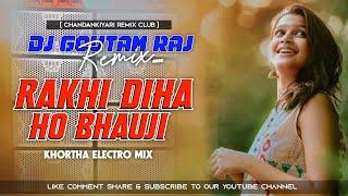 Rakhi Diha Ho Bhauji Satish Das Khortha Song Electro Club Mix Dj Goutam Raj Dhanbad