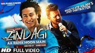 Zindagi Aa Raha Hoon Main FULL VIDEO Song  Atif Aslam Tiger Shroff  T-Series