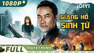 Phim Hành Động Xã Hội Đen Siêu Hấp Dẫn  GIANG HỒ SINH TỬ  iQIYI Movie Vietnam