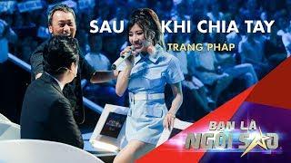 Đêm Gala Sau Khi Chia Tay Live - Trang Pháp ft Huniixo  Be A Star - Bạn Là Ngôi Sao