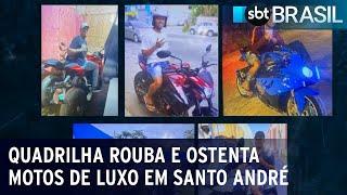 Quadrilha rouba e ostenta motos de luxo em Santo André  SBT Brasil 160523