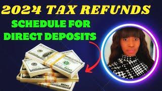 IRS 2024 TAX REFUND SCHEDULE EXPECTED DIRECT DEPOSIT DATES