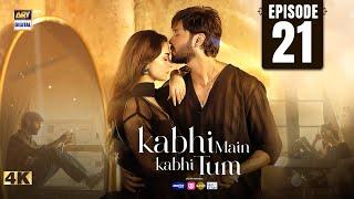 Kabhi Main Kabhi Tum Episode 21  Fahad Mustafa  Hania Aamir  16 Sep 2024 Eng Sub ARY Digital