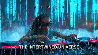 JAMRO  EP 124  Melodic Techno & Progressive House  The Intertwined Universe  DJ SET 2024