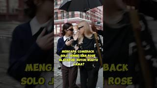 Mengapa Comeback Solo Jennie dan Rose Blackpink Butuh Waktu Lama? #jennie #rose #blackpink