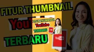 Shorts Cara Manfaatkan Fitur Thumbnail YouTube Terbaru