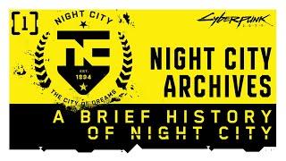 Cyberpunk 2077 — Night City Archives  Episode 1 A Brief History of Night City