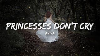 Aviva - Princesses Don’t Cry Lyrics