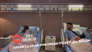 Hakanla Aylin Aynı Odada İyileşti 467. Bölüm