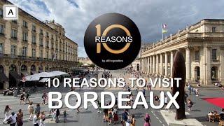 10 Reasons to visit Bordeaux 2024  @Ten-Reasons